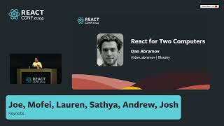 React for Two Computers by  Dan Abramov | React Conf 2024 Day 1