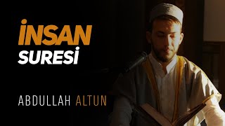 İçinizi Titretecek Kur'an Tilaveti - İnsan Suresi - Abdullah Altun