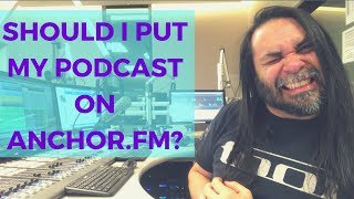 Should I Use Anchor.FM For My Podcast?