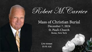 ROBERT M CARRIER MASS OF CHRISTIAN BURIAL