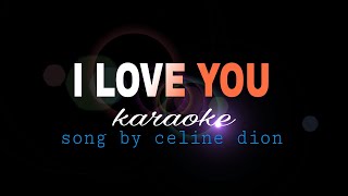 I Love You Celine Dion Karaoke