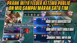 PRANK MIYA FEEDER SAMPAI SATU TIM MARAH KETEMU PUBLIC ON MIC! BERUJUNG MIYA SAVAGE! | MLBB