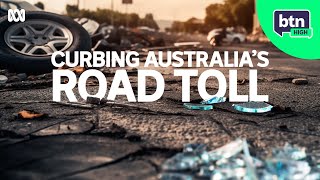 Curbing Australia’s Road Death Toll - BTN High