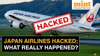 Japan Airlines Hit By Massive Cyber Attack, Flights Impacted | What Really Happened?