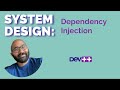 System Design: Dependency Injection