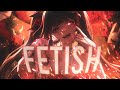 Nightcore - Fetish (Lyrics)