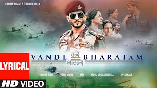 VANDE BHARATAM (Lyrical Video) | Vishal Mishra, Arko, Manoj Muntashir | Lovesh Nagar | Bhushan Kumar