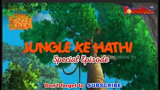 JUNGLE KE HATHI | World Elephant Day Special Episode | JUNGLE BOOK | MOWGLI CARTOON