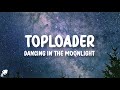 Toploader - Dancing in the Moonlight (Lyrics)