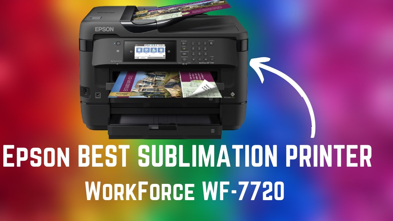 Epson WorkForce WF-7720 Review #bestsublimationprinter - YouTube