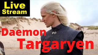 Daemon Targaryen: a character study | livestream