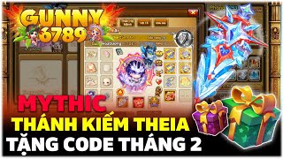 Ra Mắt MYTHIC - THÁNH KIẾM THEIA Vs Bộ Sưu Tập Mới Cực Đẹp | Tặng Code Tháng 2 Gunny6789