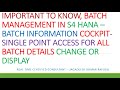 BATCH MANAGEMENT IN S4 HANA – BATCH INFORMATION COCKPIT SINGLE POINT ACCESS FOR ALL BATCH DET.......