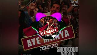 Aye Manya Song Remix | DJ Tahir Mix