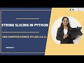 STRING SLICING IN PYTHON // OUTPUT QUESTIONS USING STRING SLICING - CBSE CLASS 11 & 12 CS/IP