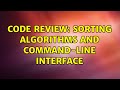 Code Review: Sorting algorithms and command-line interface