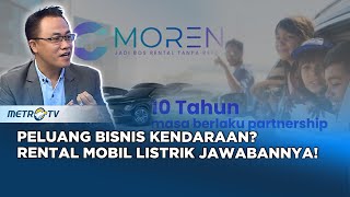 INFOPLUS - Peluang Bisnis Rental Mobil Listrik Jadi Pilihan, Tanpa Ribet!