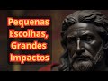 10 Pequenas Escolhas Que Sempre Levam a Grandes Arrependimentos | Estoicismo