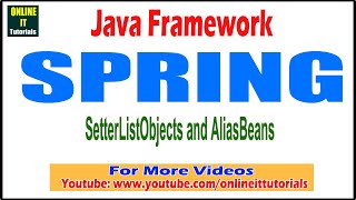 Java Framework tutorial |Spring |SetterListObjects and AliasBeans | Onlineit tutorials