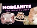 Unboxing Morganite from Around the World | Science, History & Romance