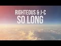 Righteous & J-C - So Long (official video)