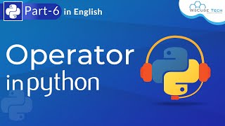 Introduction of Operator | Arithmetic Operator in Python | Python Tutorial For Beginners Part 6