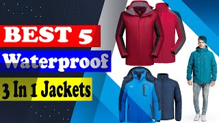 5 Best Waterproof 3 In 1 Jackets |Super 5 Reviews | Easy To Decide |