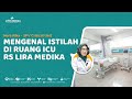 Mengenal Istilah di Ruang ICU di RS Lira Medika