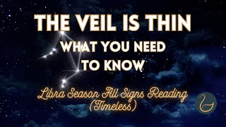 WATCH THIS NOW WHILE THE VEIL IS STILL THIN 💫 LIBRA SEASON (Timeless) ALL SIGNS COLLECTIVE READING