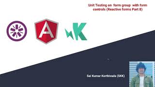 Angular Unit testing- 26 | Unit testing Form group with form controls in Reactive Forms | Part 8