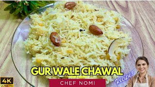 Punjabi Style Gur Wale Chawal With Chana Dal Recipe By Chef Nomi