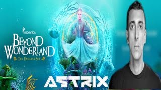 BEYOND WONDERLAND 2017 -  ASTRIX