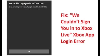 Fix: “We Couldn’t Sign You in to Xbox Live” Xbox App Login Error