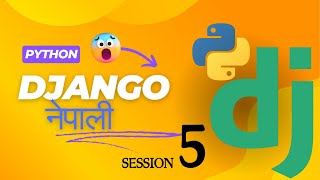 Django in Nepali | Session 5