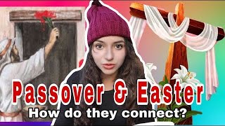 The Connections between PASSOVER & EASTER | BERLYN |