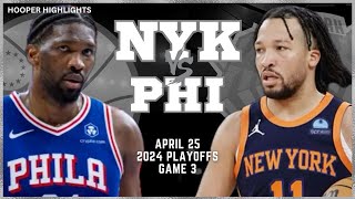 New York Knicks vs Philadelphia 76ers  Game 3 Highlights | Apr 25 | 2024 NBA Pla