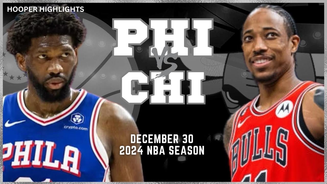 Philadelphia 76ers Vs Chicago Bulls Full Game Highlights | Dec 30 ...