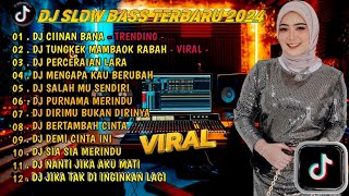 DJ SLOW FULL BASS TERBARU 2024 🌾DJ CIINAN BANA • DJ TUNGKEK MAMBAOK RABAH • VIRAL