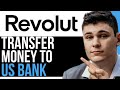 HOW TO TRANSFER MONEY FROM REVOLUT TO US BANK ACCOUNT  2023 (BEST WAY) 2024