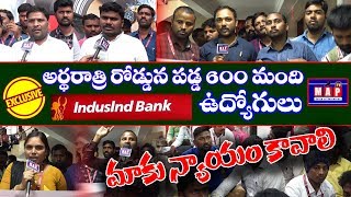 Exclusive: అర్థరాత్రి రోడ్డున పడ్డ 600 మంది ఉద్యోగులు |#IndusIndBank Employess Protest For Justice