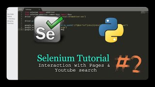 Python Selenium Tutorial #2 - Interacting with pages & Youtube search selenium|python|youtube