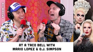 At a Taco Bell with Mario Lopez & O.J. Simpson with Trixie and Katya | The Bald and the Beautiful