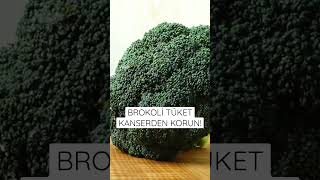 Brokoli Tüket, Kanserden Korun!