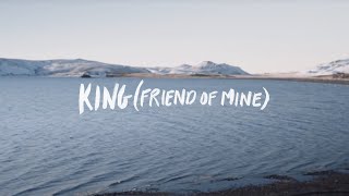 King (Friend Of Mine) {Lyric Video} - ICF Worship