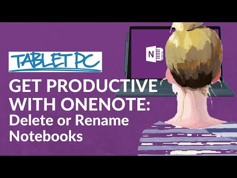 Get Productive with OneNote: How to Delete or Rename Notebooks – It’s a little tricky!