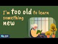 It’s Never Too Late To Learn Something | 🎙️ 8 Minute English