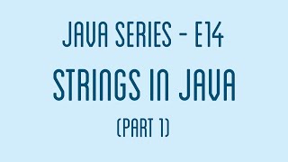 Strings in Java - Part 1 | Everything you need to know | Java Series - E14