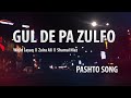 Gul De Pa Zulfo | Duet Version | Wajid Layaq x @zairaalimusic  x Shamal Niaz