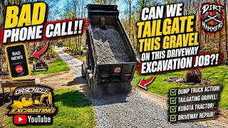 Tailgating Gravel With the Dump Truck!! Then THIS Happened!! BAD PHONE CALL!! Driveway Excavation