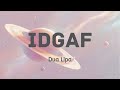 Dua Lipa - IDGAF (Lyrics)